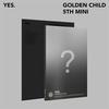 Golden Child : Yes. (5th mini album)