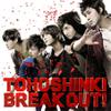Tohoshinki : Break out!