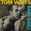 Waits, Tom : Rain Dogs