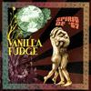 Vanilla Fudge : Spirit Of '67