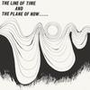 Small, Shira : The Line of Time and the Plane of Now