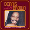 Brown, Dennis : Let Me Love You