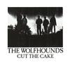 Wolfhounds : Cut The Cake