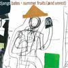 Bates, Django : Summer Fruits (And Unrest)