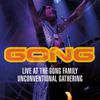 Gong : Live at the gong family unconv