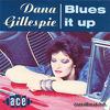 Gillespie, Dana : Blues it up