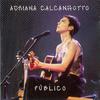 Calcanhotto, Adriana : Público