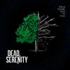 Dead Serenity : When Worlds Turn To Gray