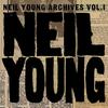 Young, Neil : Neil Young Archives Vol. I (1963-1972)