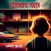 Psychotic Youth : Happy songs