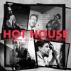 Gillespie, Dizzy / Mingus, Charles / Parker, Charlie / Roach, Max / Powell, Bud : Hot House: The Complete Jazz At Massey Hall Recordings