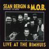 Sean Bergin And M.O.B. : Live At The Bimhuis