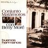 More, Beny / Conjunto Matamoros : Buenos Hermanos