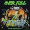 Overkill : Under the Influence