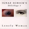 Ignaz Schick's Decollage 3 : Lonely Woman