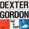 Gordon, Dexter : Hot And Cool