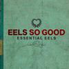 Eels : Eels so good: essential eels vol. 2 (2007-2020)