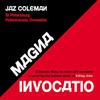 Coleman, Jaz : Magna invocatio - a gnostic mass for choir and orchestra inspired by the sublime music of killing jo
