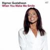 Gustafsson, Rigmor : When You Make Me Smile