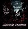 The Pull My Fingers : Memoirs of A Raccoon