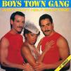 Boys Town Gang : Just Can't Help Believing