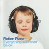 Fiction Plane : Everything Will Never Be OK