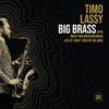 Lassy, Timo : Big Brass (Live at Savoy Theatre Helsinki)