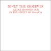 Niney The Observer : Sledge hammer dub in the street of jamaica