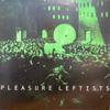 Pleasure Leftists : Pleasure Leftists