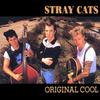 Stray Cats : Original Cool