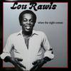 Rawls, Lou : When The Night Comes