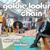Goldie Lookin Chain : Mike Balls Boutique