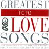 Toto : Greatest Love Songs