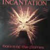 Incantation (UK) : Dance Of The Flames