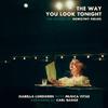 Lundgren, Isabella : The way you look tonight - the songs of Dorothy Fields