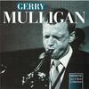 Mulligan, Gerry : Gerry Mulligan