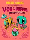 Lumme, Sara / Mikael Gabriel : Vox & Poppuli 1: Pottamysteerio