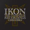 Ikon (Aus) : The Complete Recordings 1992-1996