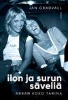 ABBA / Gradvall, Jan : Ilon ja surun säveliä - Abban koko tarina