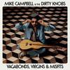 Campbell, Mike / Mike Campbell & The Dirty Knobs : Vagabonds, Virgins & Misfits