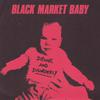 Black Market Baby : Drunk And Disorderly