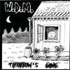 W.D.M. : Tomorrow's Gone