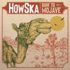HowSka : Goin' to Mojave