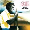 Baker, Chet : Plays and sings