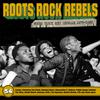 V/A : Roots rock rebels - when punk met reggae 1975-1982