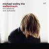 Wollny, Michael / Michael Wollny Trio : Weltentraum