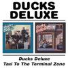 Ducks Deluxe : Ducks deluxe / taxi to the ter