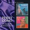Como, Perry : Its impossible/and i love you