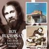 Buchanan, Roy : Live stock / A Street Called straight