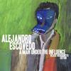 Escovedo, Alejandro : A man under the influence delu